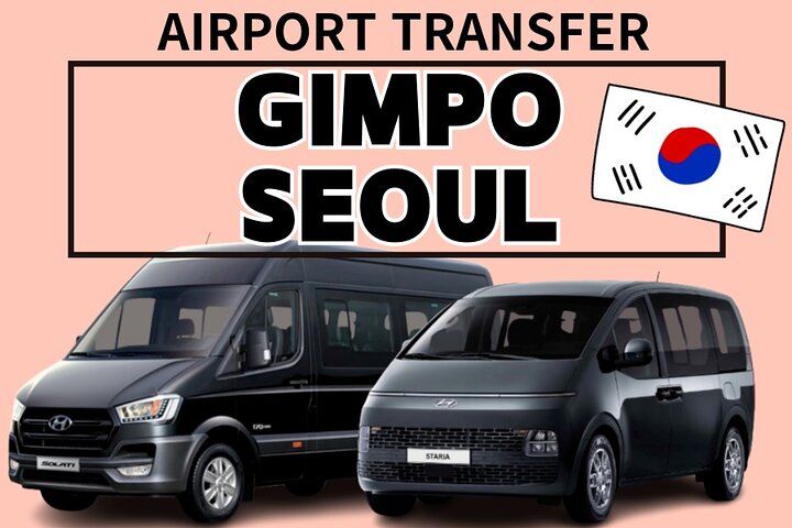 Private Airport Transfer : Gimpo airport to/from Seoul